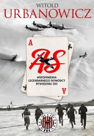 As. Wspomnienia legendarnego dowódcy Dywizjonu 303 (Hardcover)