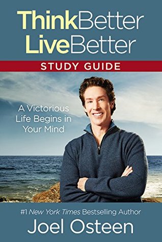 Think Better, Live Better Study Guide: A Victorious Life Begins in Your Mind (Paperback)