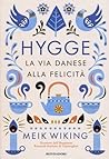 Hygge. La via danese alla felicità by Meik Wiking