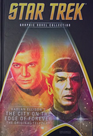 Harlan Ellison's The City On The Edge Of Forever The Original Teleplay (Star Trek: The Graphic Novel Collection, #2)