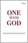 One With God: Awakening Through the Voice of the Holy Spirit - Book 2 One With God: Awakening Through the Voice of the Holy Spirit - Book 2