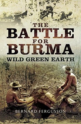 The Battle for Burma: Wild Green Earth (Kindle Edition)