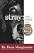 stray- A Shelter Veterinarian's Reflection of Triumph and Tragedy