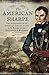 The American Sharpe: The Adventures of an American Officer of the 95th Rifles in the Peninsular and Waterloo Campaigns