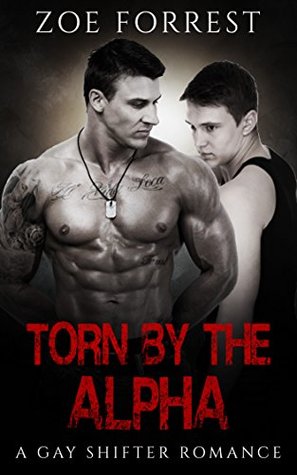 Torn by the Alpha (Kindle Edition)