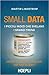 Small data. I piccoli indizi che svelano i grandi trend. Capi... by Martin Lindstrom