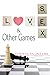Love Sex & Other Games