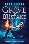 Grave Mistake by Izzy Shows