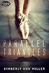 Parallel Triangles by Kimberly Ann Miller