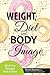 Weight, Diet and Body Image: What Every Therapist Needs to Know