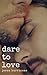 Dare to Love