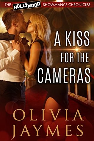 A Kiss for the Cameras (The Hollywood Showmance Chronicles, #1)