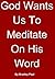God Wants Us To Meditate On His Word :Life Guide