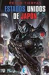 Estados Unidos de Japón by Peter Tieryas