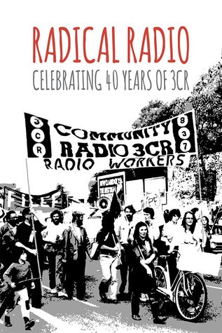 Radical Radio: Celebrating 40 Years of 3CR