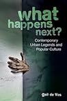 What Happens Next? Contemporary Urban Legends and Popular Culture