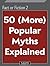 Fact or Fiction 2: 50 (More) Popular Myths Explained