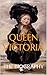 Queen Victoria: The Biography