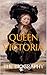 Queen Victoria by University Press Biographies