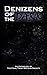 Denizens of the Dark: An An...