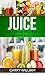 Juice: Delicious Juice Reci...