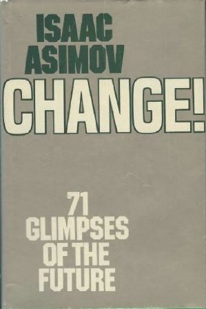 Change!: 71 Glimpses of the Future (Hardcover)