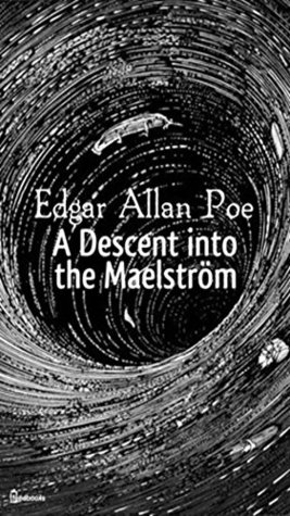A Descent into the Maelström