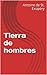 Tierra de hombres (Spanish Edition)