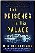 The Prisoner in His Palace:...