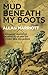 Mud Beneath My Boots : A Poignant Memoir of the Effects of War on a Young New Zealander