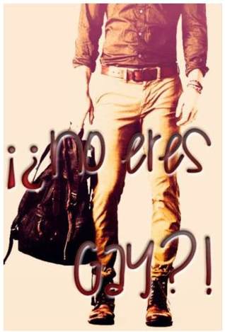 ¡¿No eres gay?!