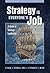 Strategy Is Everyone's Job by Steven J. Stowell