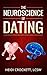 The Neuroscience of Dating: Modern Romance Neurobiology to the Rescue