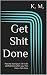 Get Shit Done: How to lead ...