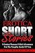 Erotica Short Stories: 5 Erotica Pleasure Filled Adventures for the Naughty Inside of You (Romantic Erotica, Taboo Sex, Fantasy Erotica, Multiple Partner Erotica Book 1)