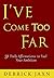 I've Come Too Far by Derrick Jaxn