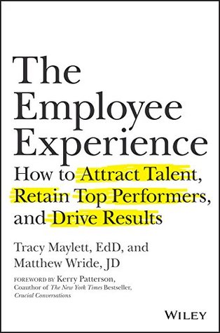 The Employee Experience: How to Attract Talent, Retain Top Performers, and Drive Results (Kindle Edition)