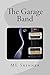 The Garage Band by M.L. Skinner