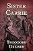 Sister Carrie by Theodore Dreiser