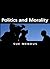 Politics and Morality (Themes for the 21st Century Book 17)