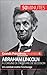 Abraham Lincoln, à l'origine de la guerre de Sécession: Un combat contre l’esclavage (Grands Présidents t. 6) (French Edition)