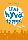 Olet hyvä tyyppi ...