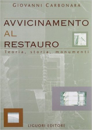 Avvicinamento al restauro: Teoria, storia, monumenti