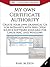 My own Certificate Authority: Create your own graphical CA for Intranets with Open Source Software for Windows, Linux and MAC (CTS SOLUTIONS IT-PRO E-Books Book 1)