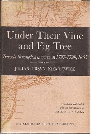 Under Their Vine and Fig Tree:  Travels through America in 1797-1799, 1805