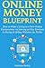ONLINE MONEY BLUEPRINT: How...