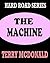 The Machine (Hard Road, #1)