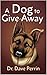 A Dog to Give Away by Dave Perrin