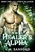 The Healer's Alpha (Lyesti Alliance Series, #2)