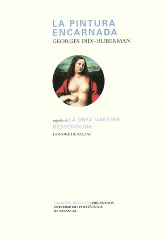 La pintura encarnada seguido de La obra maestra desconocida (Paperback)